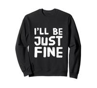 Hey I'm Fine Citas En Texto Vintage Funny I'Ll Be Just Fine Sudadera
