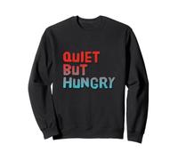 Hey I'm Quiet But Hungry Powered by Snacks This Is My Snack Sudadera