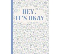 Hey, It’s Okay - A Gentle Notebook for Quiet Moments
