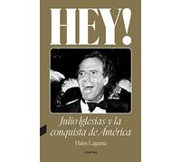 Hey! Julio Iglesias Y La Conquista De América: Volume 1 (CONTRA)