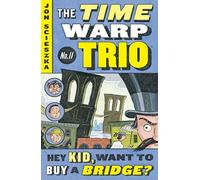 Hey Kid, Want to Buy a Bridge? #11 (Time Warp Trio, 11) [Idioma Inglés]