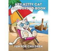 Hey Kitty Cat Colouring Book: Great for children and young people - explore feline imagination