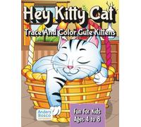 Hey Kitty Cat: Trace and Color Book for Kids Ages 4-8 | Fun, easy kitten activities to trace and color | Great for young kids, preschoolers, early ... creativity. Hours of adorable cat-filled fun!