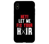 Hey Let Me Fix Your Hair Cutting Peinado Peluquería Carcasa para iPhone XS Max