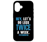 Hey Let's Do Legs Dos veces a la semana Levantamiento de pesas Gimnasio Fitness Carcasa para iPhone 16