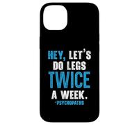 Hey Let's Do Legs Dos veces a la semana Levantamiento de pesas Gimnasio Fitness Carcasa para iPhone 14 Plus