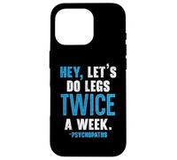 Hey Let's Do Legs Dos veces a la semana Levantamiento de pesas Gimnasio Fitness Carcasa para iPhone 16 Pro