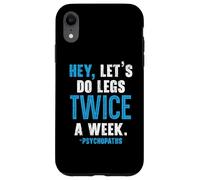 Hey Let's Do Legs Dos veces a la semana Levantamiento de pesas Gimnasio Fitness Carcasa para iPhone XR