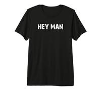 Hey Man Cool Saludo Camiseta Premium