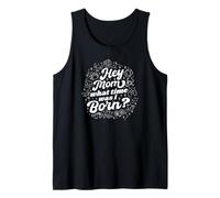 Hey Mom What Time Was I Born - Divertido signo del zodiaco Camiseta sin Mangas