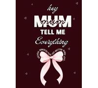 Hey Mum, Tell Me Everything