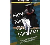 Hey Nico, Got a Minute?: Finding the Next Self After the First Dream Ends (The Becoming Series)