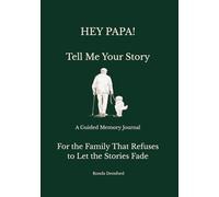 HEY PAPA! Tell Me Your Story: A Guided Memory Journal for Papa