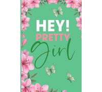 Hey Pretty Girl: A Pink and Green Inspired Lined Journal for Women