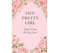 Hey Pretty Girl: A Pink & Green Sisterhood Journal for Women Who Lead