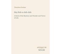Hey Rub-a-dub-dub: A Book of the Mystery and Wonder and Terror of Life