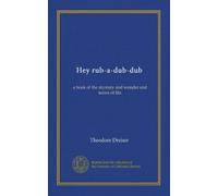 Hey rub-a-dub-dub: a book of the mystery and wonder and terror of life