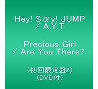 A.Y.T. / Hey! Say! Jump - Are You There / Precious Girl