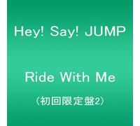 Hey! Say! Jump - Ride With Me [Limited-2]