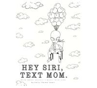 Hey Siri, Text Mom: Hand-Drawn Illustrations a Human Mind Made