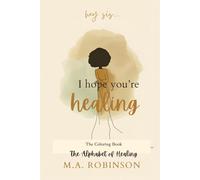 Hey Sis I hope You're Healing The Coloring Book: The Alphabet of Healing