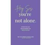 Hey Sis, You're Not Alone: Affirmations & Encouragement for NICU Moms: A Healing Journal with Prompts for Strength, Faith, and Emotional Support
