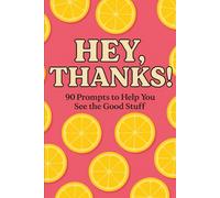 Hey, Thanks!: Happiness Journal for Mental Health