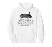 Hey There Trainwreck This Isn'T Your Station Funny Witty Gag Sudadera con Capucha