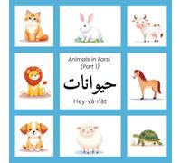 Hey-vā-nāt: Animals in Farsi (Part 1): A Farsi Animal Book with Watercolor Art and Easy Phonetic Spelling for Toddlers