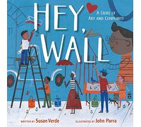 Hey, Wall: A Story of Art and Community