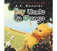 Hey Wants To Change: Small stories about big feelings (Hey It's O.K.)