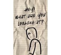 Hey, What Are You Looking At?: A Private Lined Journal - This Isn't Yours to Read