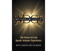 Hey! What Did God Say: The Power of God. Speak. Activate. Experience.