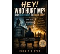 HEY! Who Hurt Me?: Is It Church Hurt Or People Hurt?