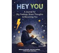 Hey You: A Journal for Big Feelings, Brave Thoughts & Becoming You