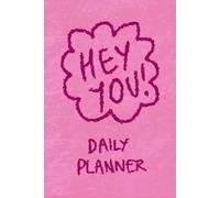 HEY YOU! - Daily Planner and Productivity Journal: To Do Lists, Priorities & Brain Dump Pages