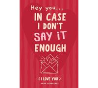 Hey You In Case I Don't Say It Enough: 33 Little Things Why I Love You Fill-in-the-Blank Gift Book, Meaningful Anniversary Gifts for Couples, Her and Him (Valentines Day Gifts)
