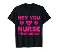 Hey You Nurse You Are Awesome Funny Nursing Nurses Camiseta gráfica económica