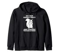 Hey Your Feeder's Empty Just Thought You Should Know Funny Sudadera con Capucha