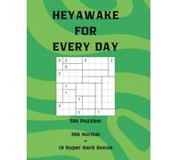 Heyawake For Every Day: 384 Puzzles: 366 Normal + 18 Super Hard Bonus