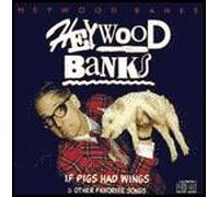 Heywood Banks - If Pigs Had Wings & Other Favorite Songs (UK Import)