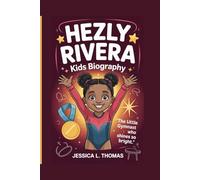 HEZLY RIVERA KIDS BIOGRAPHY: The Little Gymnast Who Shines So Bright