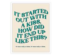 HGETJOHXEM Trendy It Started Out With A Kiss How Did It End Up Like This Poster Wall-Art Print for Home Bedroom Dorm Room Aesthetic(Framed,12x18inch(30x45cm))