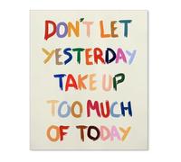 HGETJOHXEM Uplifting Saying Poster Dont Let Yesterday Take Up Too Much of Today Wall-Art for Bedroom Living Room Home Decor(Unframed,12x18inch(30x45cm))