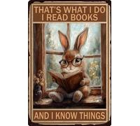 HGIEJPTIK Letrero de metal con diseño de conejo, con texto en inglés "That's What I Do I Read Books And I Know Thing For Home Office Yard Bearoom Cafe Wall Decor 12 x 16 pulgadas