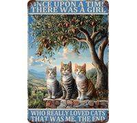 HGIEJPTIK Letrero de metal con diseño de gato Once Upon A Time There Was A Girl Who Really Loved Cats That Was Me The End For Home Office Yard Bearoom Cafe Wall Decor 12 x 16 pulgadas