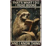 HGIEJPTIK Letrero de metal con diseño de perezoso, con texto en inglés "What's That I Do I Read Books And I Know Things For Home Office Yard Bedroom Cafe Wall Decor 8 x 12 pulgadas