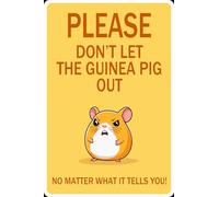 HGIEJPTIK Letrero de metal con texto en inglés "Please Don't Let The Guinea Pig Out No Matter What It Tells You For Garden Farm Patityard Decoration" 8 x 12 pulgadas