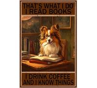 HGIEJPTIK Letrero de metal con texto en inglés "That's What I Do I Read Books I Drink Coffee And I Know Things For Home Bar Cafe Man", decoración de pared de 12 x 16 pulgadas