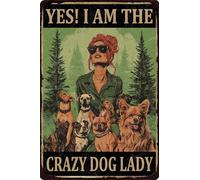 HGIEJPTIK Letrero de metal con texto en inglés «Yes I Am The Crazy Dog Lady», para casa, oficina, patio, Bearoom Café, decoración de pared, 8 x 12 pulgadas